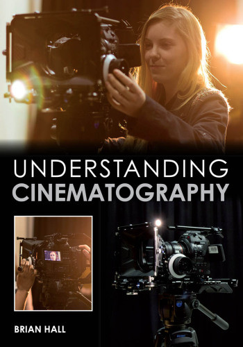 Understanding Cinematography Hall Brian