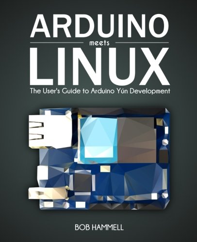 Arduino Meets Linux The Users Guide To Arduino Yn Development Hammell