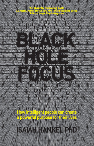 Black Hole Focus How Intelligent People Can Create A Powerful Purpose For Their Lives Hankel