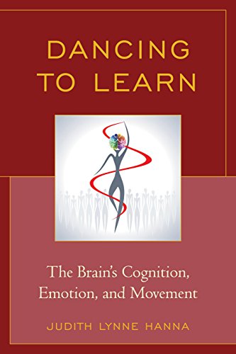 Dancing To Learn The Brains Cognition Emotion And Movement Judith Lynne Hanna