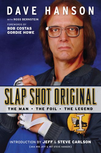 Slap Shot Original The Man The Foil And The Legend Reprint Dave Hanson