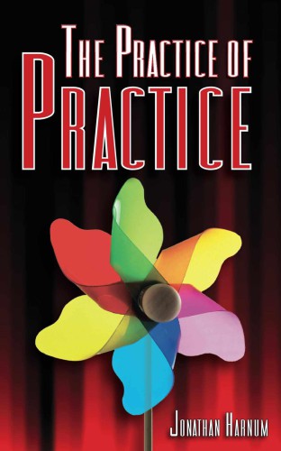 The Practice Of Practice Get Better Faster Online Content Edition Harnum