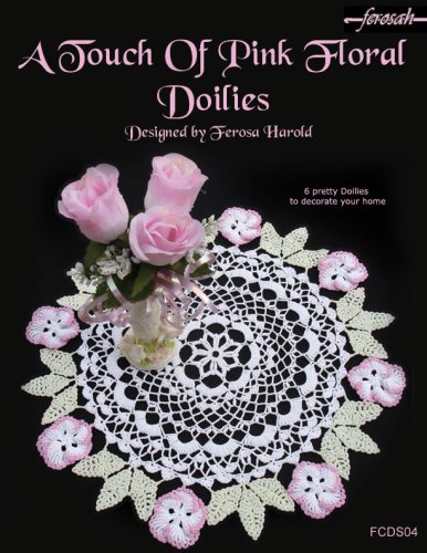A Touch Of Pink Floral Doilies First Edition Harold Ferosa
