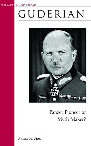 Guderian Panzer Pioneer Or Myth Maker 1st Ed Guderian Heinz Wilhelm Hart