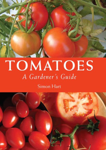 Tomatoes A Gardeners Guide Hart Simon