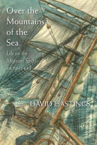 Over The Mountains Of The Sea Life On The Migrant Ships 18701885 2 Biographical Books About New Zealand Hastings