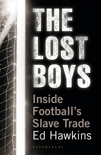 The Lost Boys Inside Footballs Slave Trade Hawkins Ed