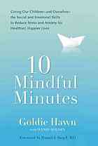 10 Mindful Minutes Goldie Hawn Wendy Holden