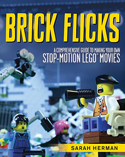 Brick Flicks A Comprehensive Guide To Making Your Own Stopmotion Lego Movies Herman