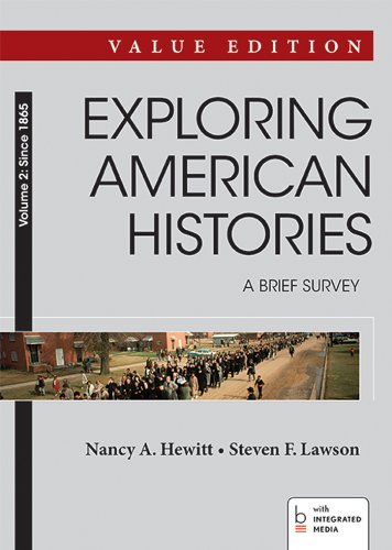 Exploring American Histories A Brief Survey Value Edition Volume Ii Since 1865 First Edition Hewitt