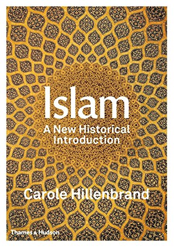 Islam A New Historical Introduction Carole Hillenbrand