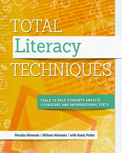Total Literacy Techniques Tools To Help Students Analyze Literature And Informational Texts Prsida Himmele