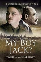 My Boy Jack The Search For Kiplings Only Son Kipling John Kipling