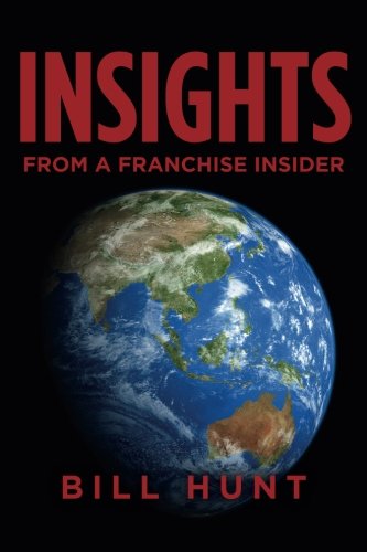 Insights From A Franchise Insider Full Color Edition Hunt Bill