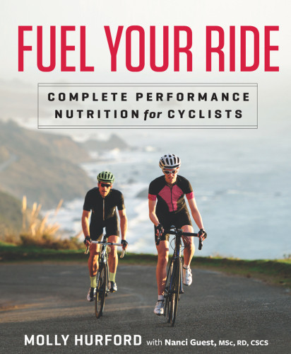Fuel Your Ride Complete Performance Nutrition For Cyclists Hurford