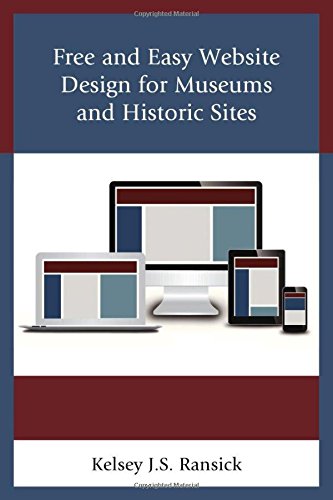 Free And Easy Website Design For Museums And Historic Sites Kelsey J S Ransick