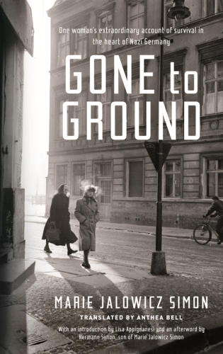 Gone To Ground One Womans Extraordinary Account Of Survival In The Heart Of Nazi Germany Onlineausg Bell Anthea