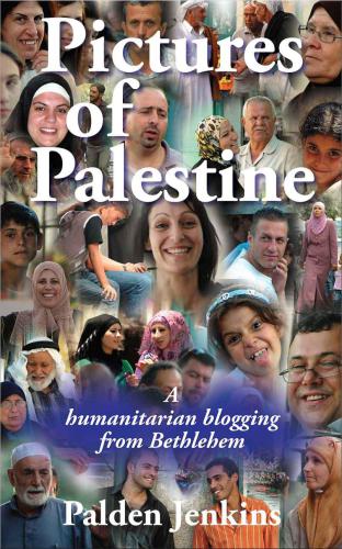 Pictures Of Palestine A Humanitarian Blogging From Bethlehem Jenkins