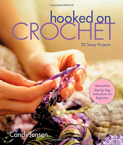 Hooked On Crochet 20 Sassy Projects Jensen Candi