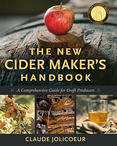 The New Cider Makers Handbook A Comprehensive Guide For Craft Producers Claude Jolicoeur