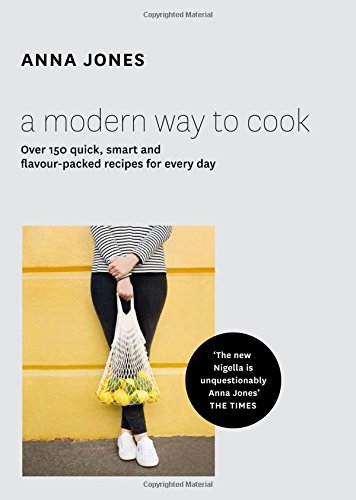 A Modern Way To Cook Anna Jones