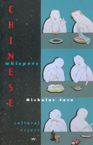 Chinese Whispers Cultural Essays Jose Nicholas
