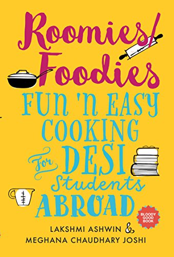 Roomiesfoodies Fun N Easy Cooking For Desi Students Abroad Meghana Chaudhary Joshi