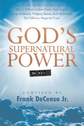 Gods Supernatural Power In You Frank Decenso Che Ahn Kris Vallotton