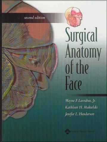 Surgical Anatomy Of The Face 2nd Ed Wayne F Larrabee Jr Md Facs