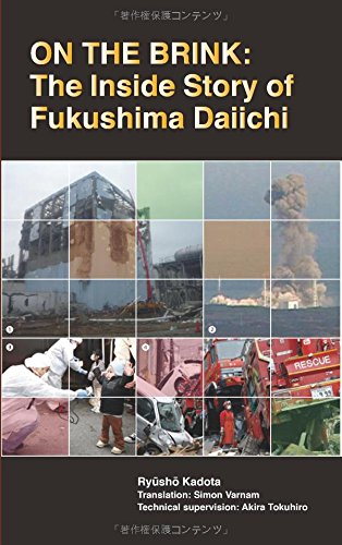 On The Brink The Inside Story Of Fukushima Daiichi Kadota Rysh Varnam