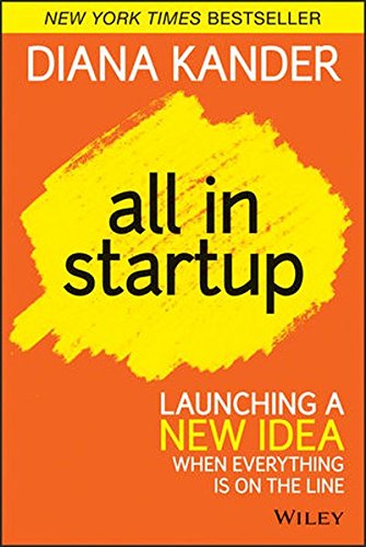 All In Startup Launching A New Idea When Everything Is On The Line 1st Edition Kander