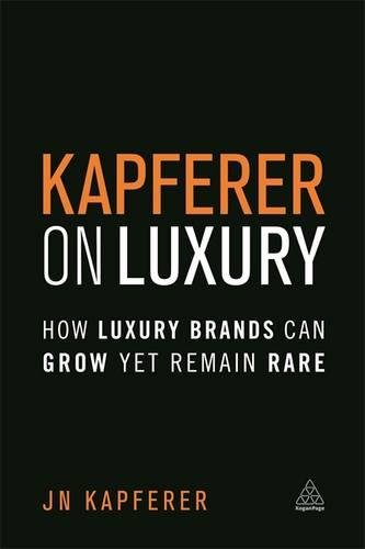 Kapferer On Luxury How Luxury Brands Can Grow Yet Remain Rare 1st Edition Kapferer