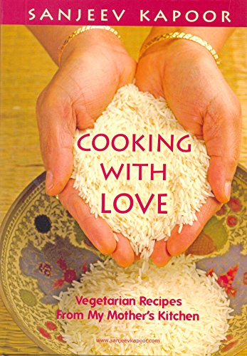 Cooking With Love Vegetarian Recipes From My Mothers Kitchen Kapoor