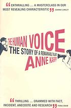 The Human Voice How This Extraordinary Instrument Reveals Essential Clues About Who We Are Karpf