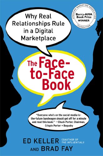 The Facetoface Book Why Real Relationships Rule In A Digital Marketplace First Edition Keller