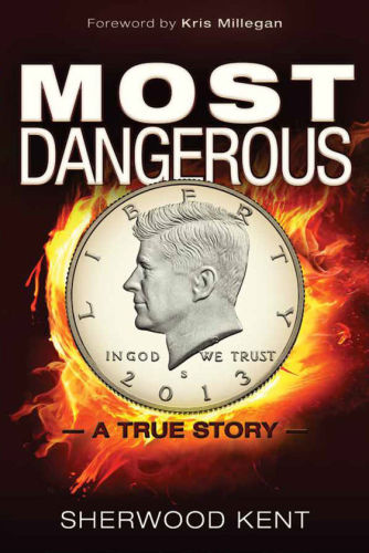 Most Dangerous A True Story First Edition Bain S Kent Sherwood Kent
