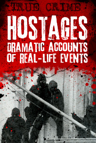 Hostages Dramatic Accounts Of Reallife Events Kerr Gordon Clarke