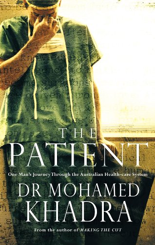 The Patient One Mans Journey Through The Australian Healthcare System Reprint Dr Mohamed Khadra