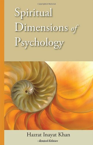 Spiritual Dimensions Of Psychology Revised Edition Revised Ed Khan Inayat Hazrat