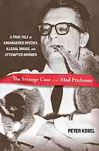 The Strange Case Of The Mad Professor A True Tale Of Endangered Species Illegal Drugs And Attempted Murder Buettnerjanusch