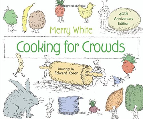 Cooking For Crowds 40th Anniversary Edition 40th Anniversary Ed Merry E White