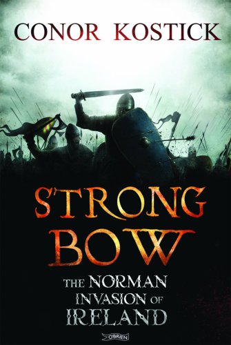 Strongbow The Norman Invasion Of Ireland Pembroke Richard De Clare Pembroke