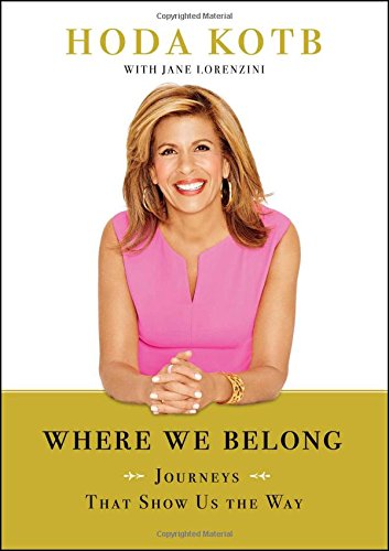 Where We Belong Journeys That Show Us The Way First Simon Schuster Hardcover Edition Kotb