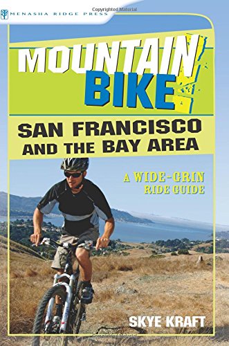 Mountain Bike San Francisco And The Bay Area A Widegrin Ride Guide 1st Ed Kraft
