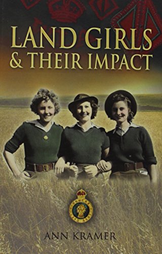 Land Girls And Their Impact Kramer Ann