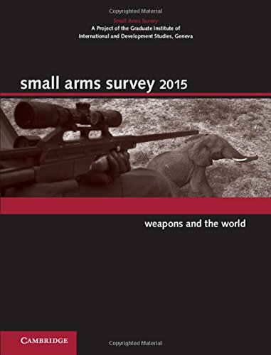 Small Arms Survey 2015 Weapons And The World 2015 Ed Krause