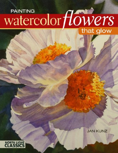 Painting Watercolor Flowers That Glow Kunz Jan
