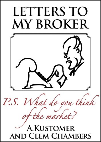 Letters To My Broker Ps What Do You Think Of The Market Kustomer