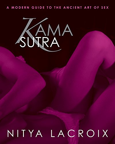 Kama Sutra A Modern Guide To The Ancient Art Of Sex Reprint Nitya Lacroix