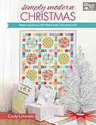 Simply Modern Christmas Fresh Quilting Patterns For The Holidays Lammon